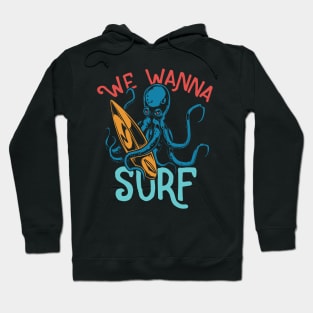 We wanna surf Hoodie